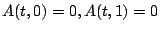 $A(t,0)=0,A(t,1)=0$