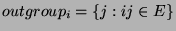 $outgroup_i = \{j:ij \in E\}$